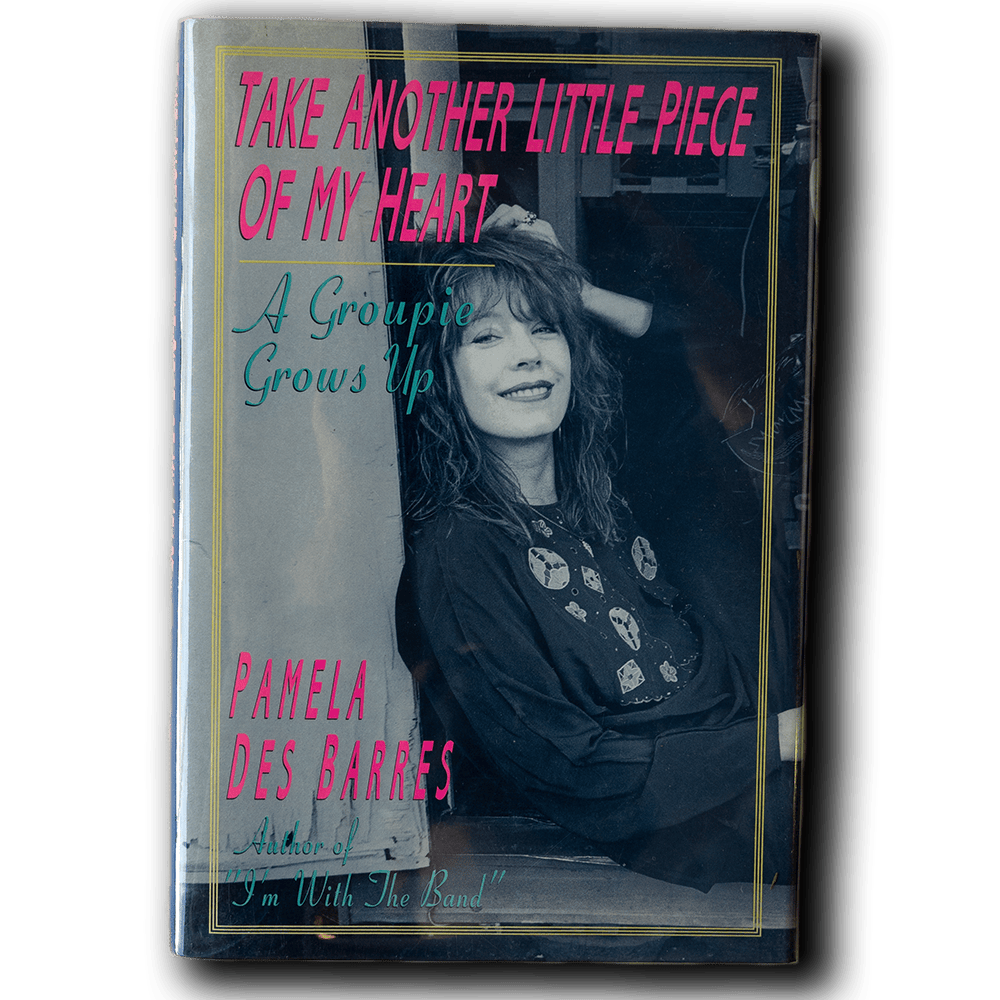 Des Barres, Pamela -- Take Another Little Piece of my Heart [Book]