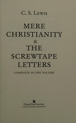 Mere Christianity and the Screwtape Letters (Complete in One Volume)
