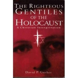 Cover of The Righteous Gentiles of the Holocaust: A Christian Interpretation