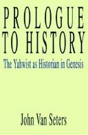 Cover of Prologue to History: The Yahwist As Historian in Genesis