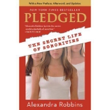 Pledged : The Secret Life of Sororities (Paperback)
