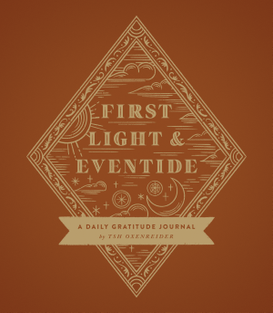 First Light and Eventide - by TSH Oxenreider (Hardcover)