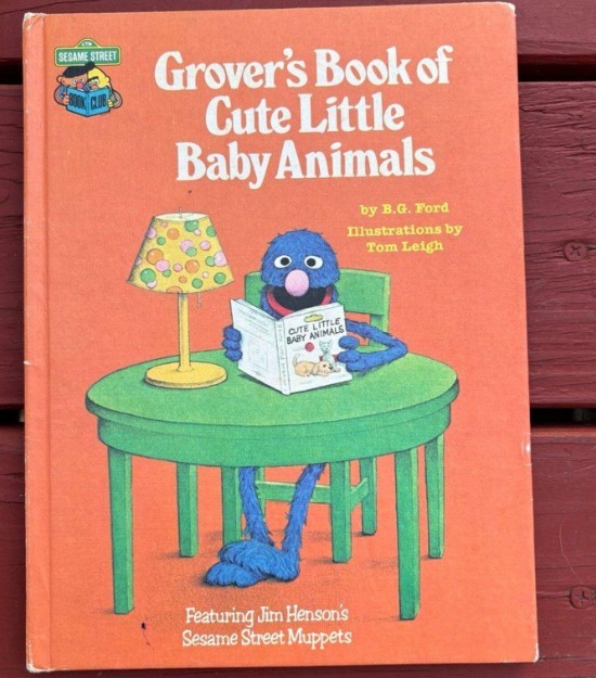 Sesame Street Book Club: Grover's Book of Cute Little Baby Animals (Hardcover)/B. G.  Ford -  Illust.by Tom Leigh