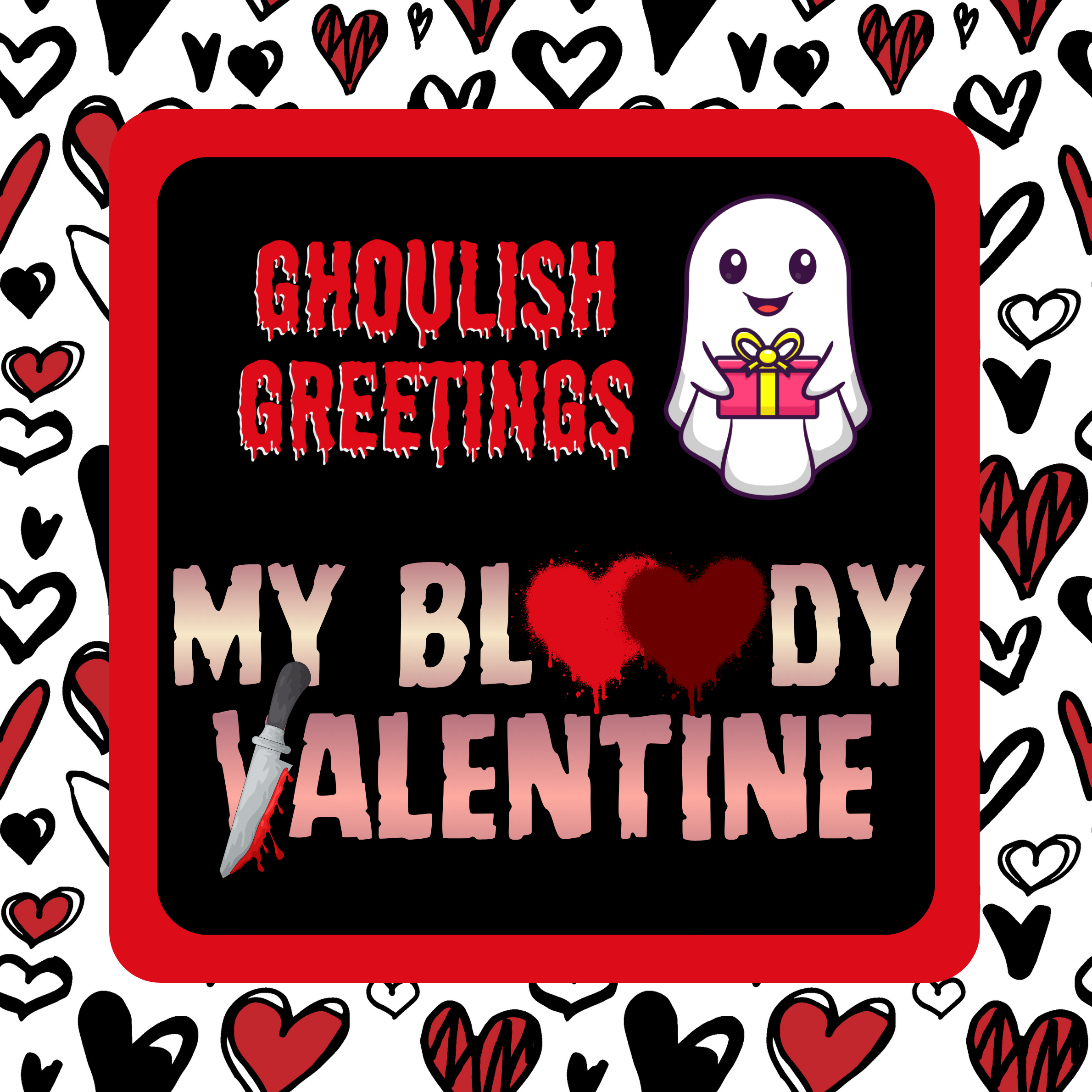 Ghoulish Greetings: My Bloody Valentine