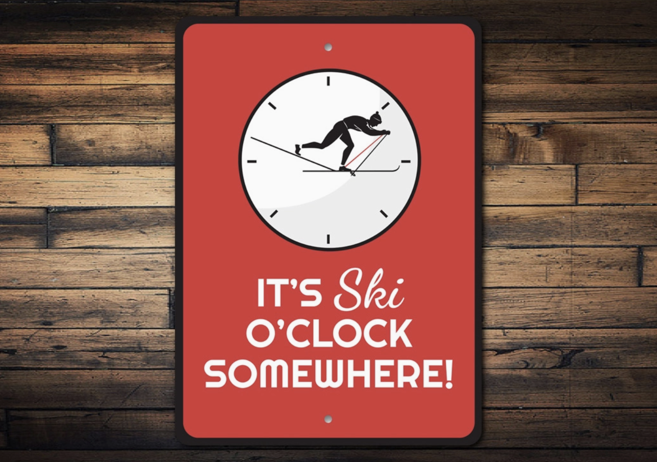 It's Ski O'Clock Somewhere Metal Sign
