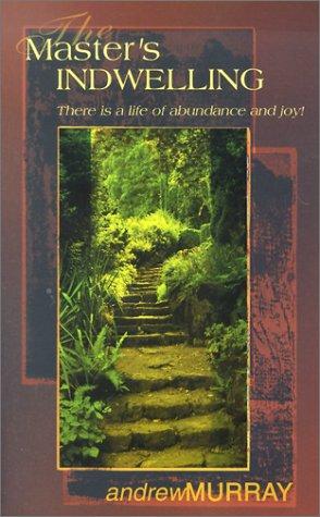 The Master's Indwelling - by Andrew Murray (Paperback)