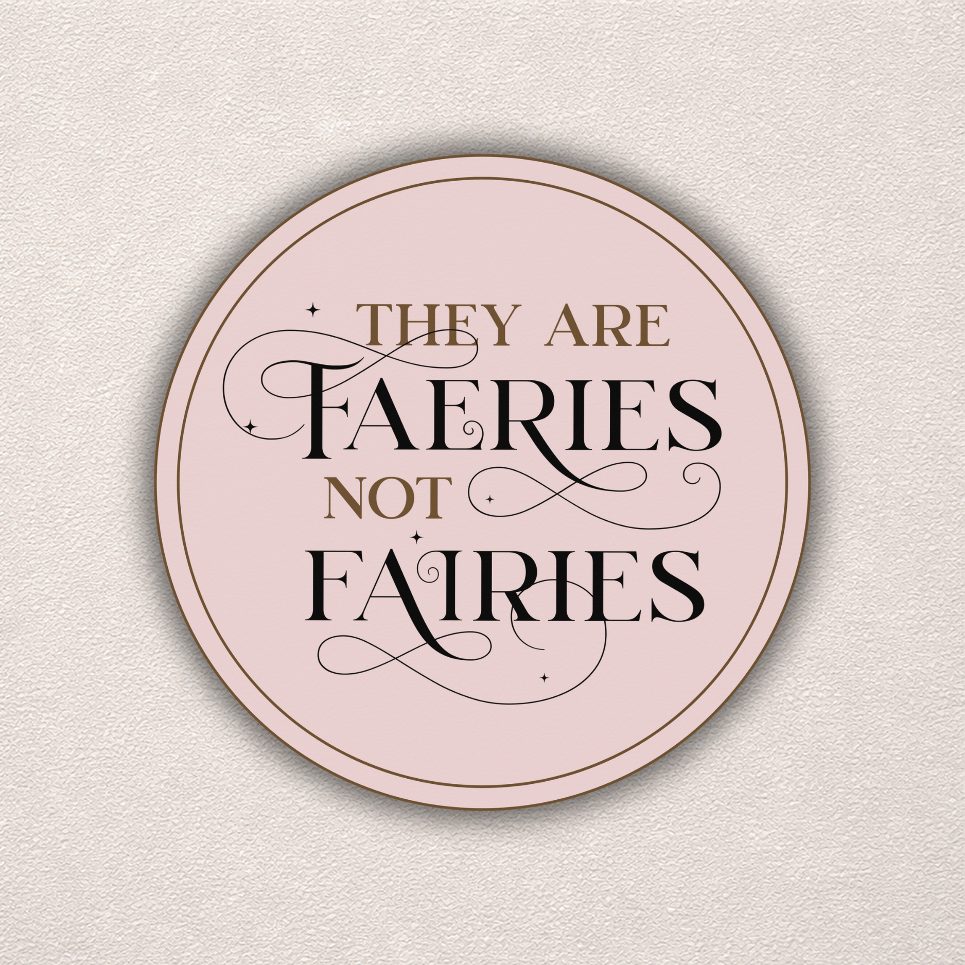 Faeries Not Fairies | Sticker