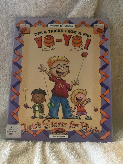 Yo-Yo!: Tips & Tricks from a Pro (Quick Starts for Kids!)/Ron Burgess