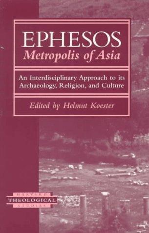 Cover of Ephesos Metropolis of Asia: An Interdisciplinary Approach to Its Archaeology, Religion, and Culture (Harvard Theological Studies)