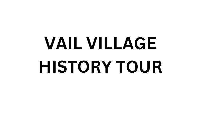 Vail Village History Tour