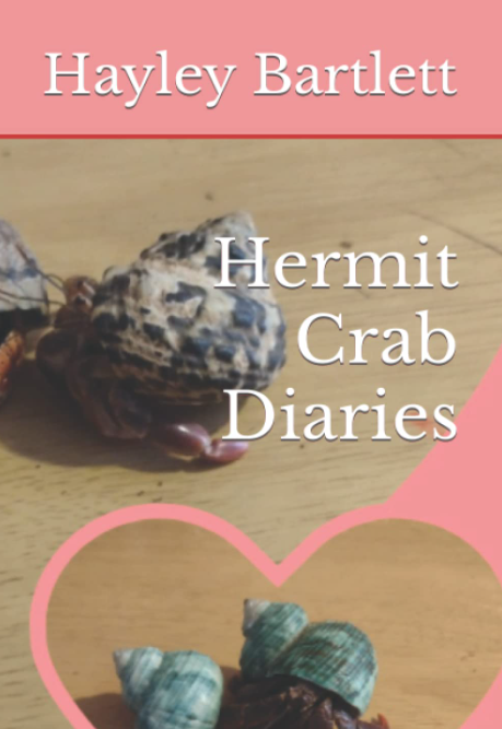 Hermit Crab Diaries by Hayley Bartlett