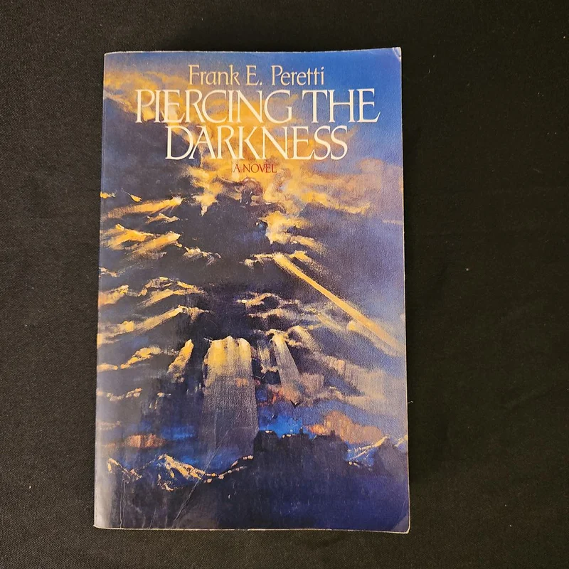 Piercing the Darkness by Frank E. Peretti