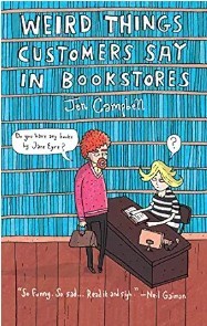 Weird Things Customers Say in Bookstores/Jennifer Campbell