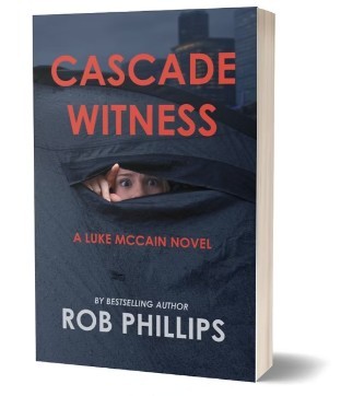 Rob Phillips/Cascade Witness: A Luke McCain Novel (#8)