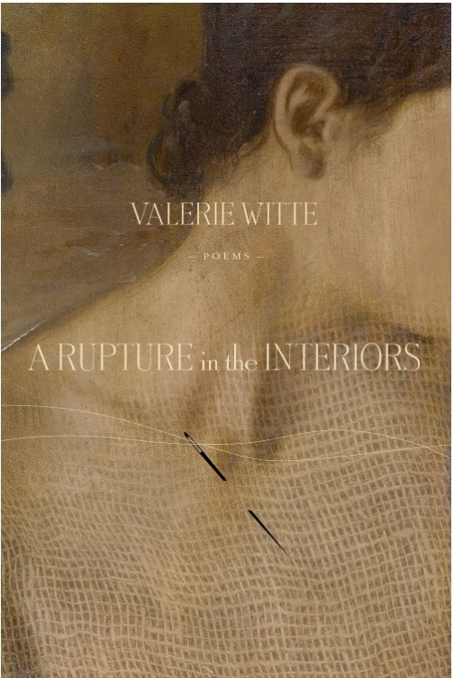 Valerie Witte/A Rupture in the Interiors ;Cover design: Beth Ford