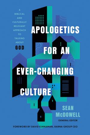 Apologetics for an Ever-Changing Culture - by Sean McDowell (Paperback)