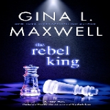 The Rebel King - by Gina L. Maxwell