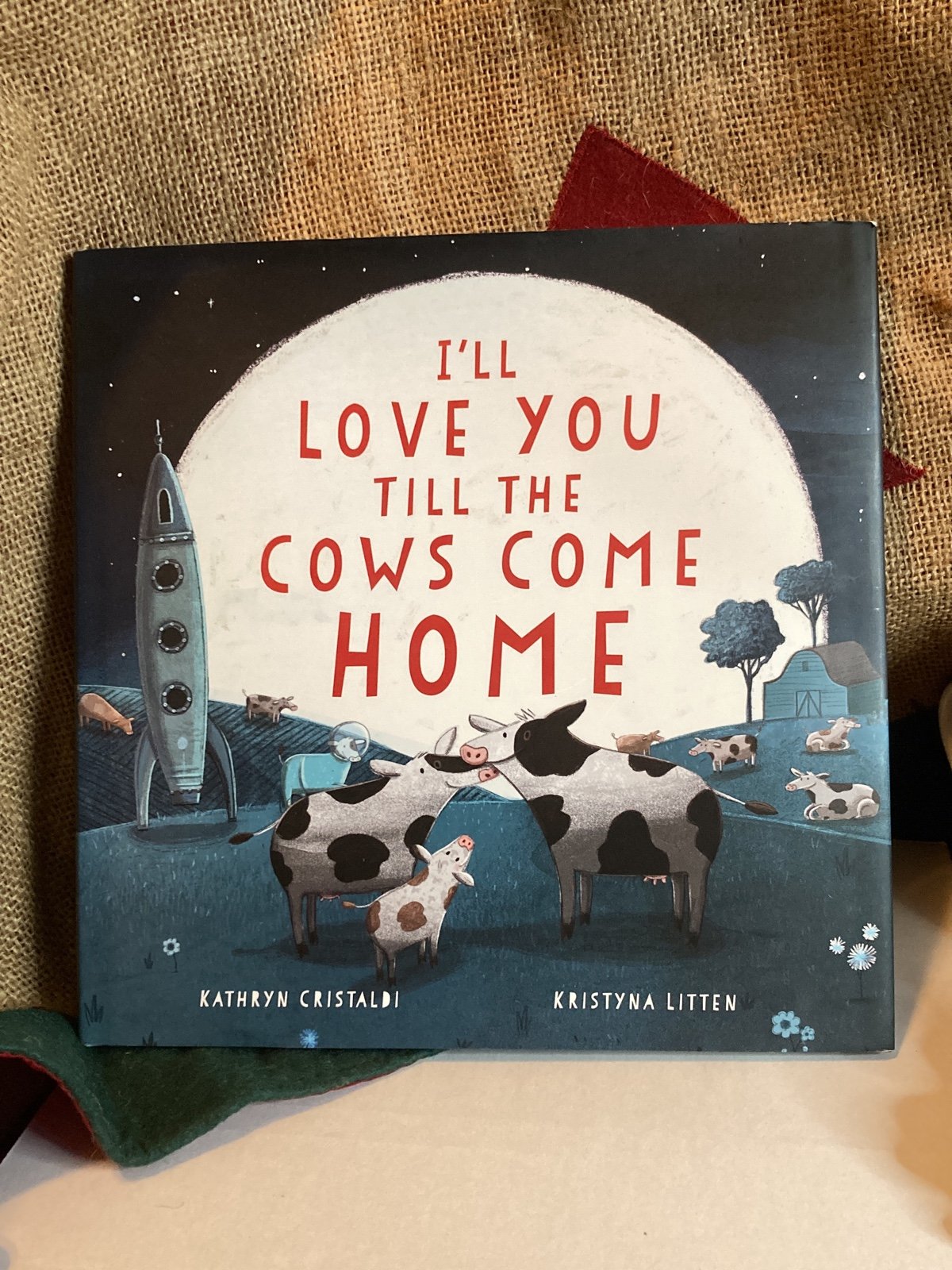 I'll Love You Till the Cows Come Home - by Kathryn Cristaldi (Hardcover)