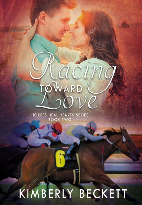 Racing Toward Love: Horses Heal Hearts, Book 2