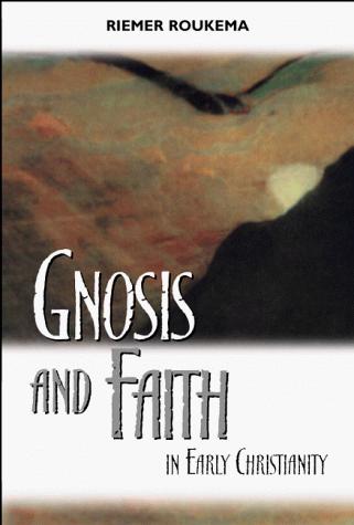Cover of Gnosis and Faith in Early Christianity: An Introduction to Gnosticism