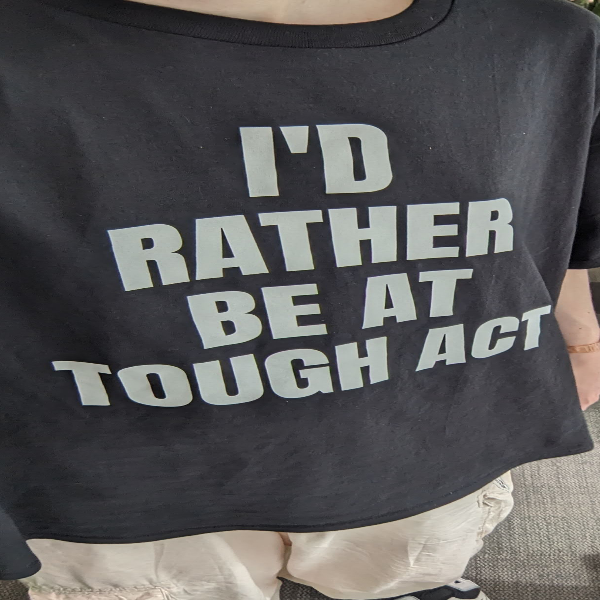 I'D RATHER BE AT TOUGH ACT