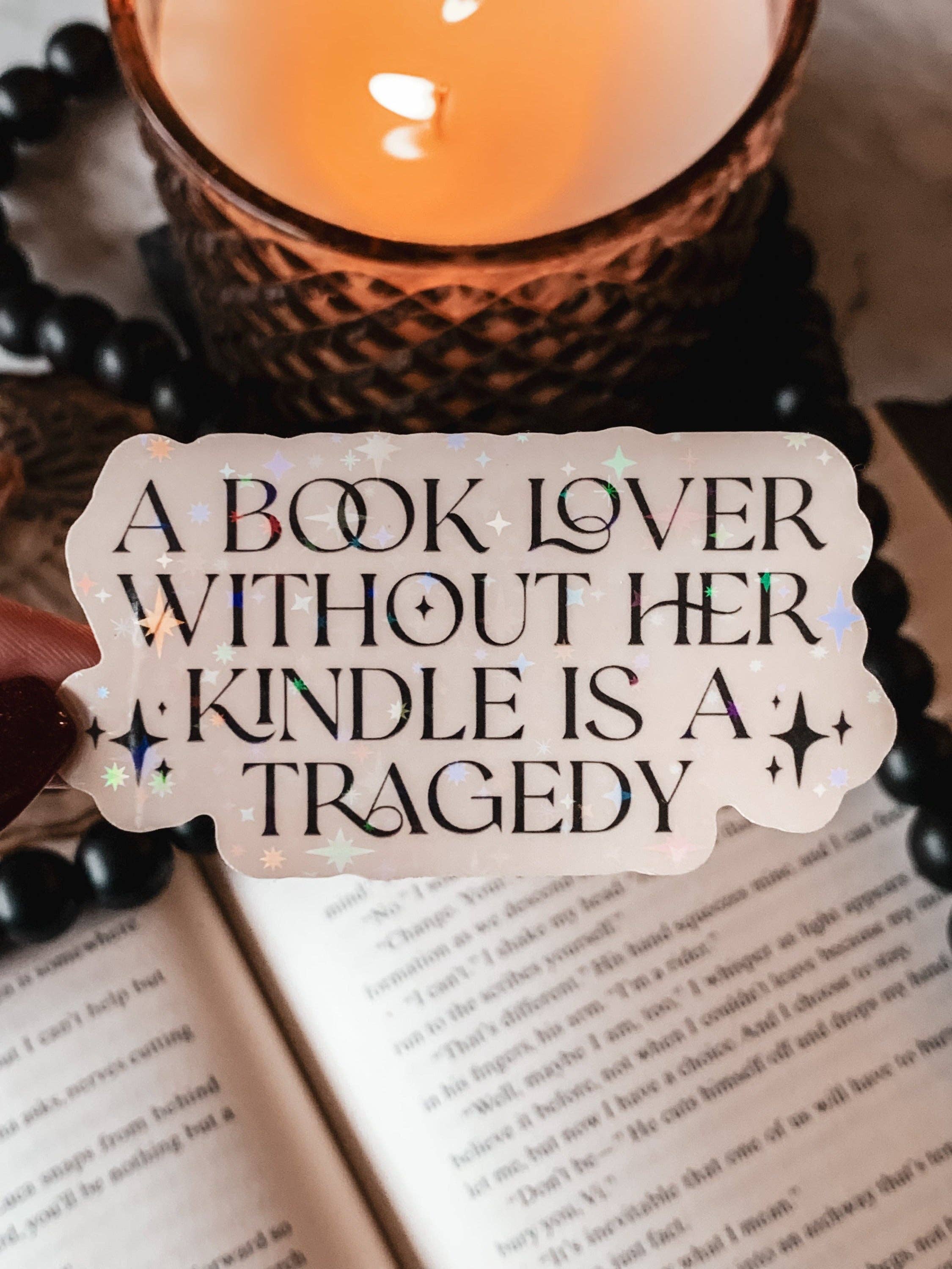 Fantasy Kindle Lover Tragedy Sticker: Black w/White text, Matte WITH laminate