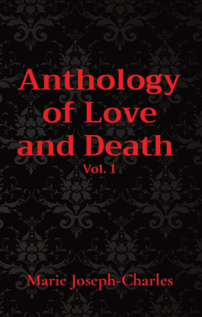Anthology of Love and Death Vol. 1 by Marie Joseph-Charles