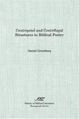 Cover of Centripetal and Centrifugal Structures in Biblical Poetry (Society of Biblical Literature Monograph Series)