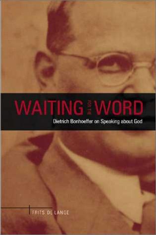 Cover of Waiting for the Word: Dietrich Bonhoeffer on Speaking About God