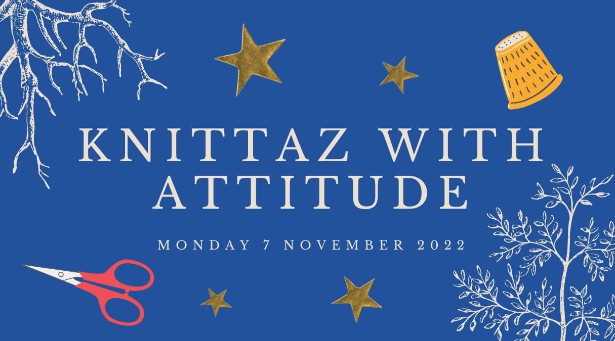 Knittaz With Attitude: 7 November 2022