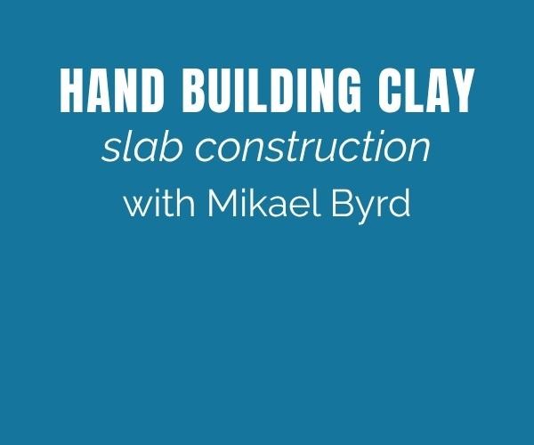 Hand Building Clay - Slab Construction
