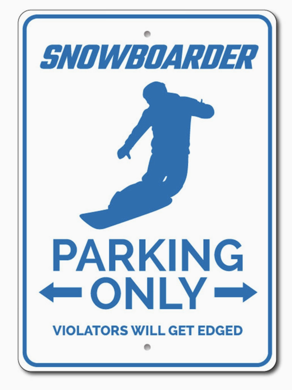 Snowboarder Parking Only Metal Sign
