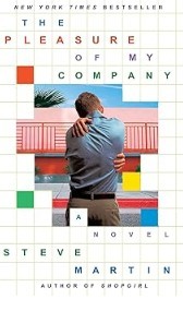 The Pleasure of My Company A Novella/Steve Martin