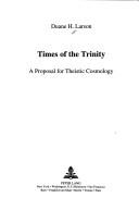 Cover of Times of the Trinity: A Proposal for Theistic Cosmology