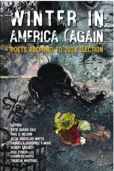 Winter in America (Again: Poets Respond to 2024 Election