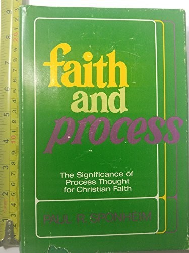 Cover of Faith and process: The significance of process thought for Christian faith