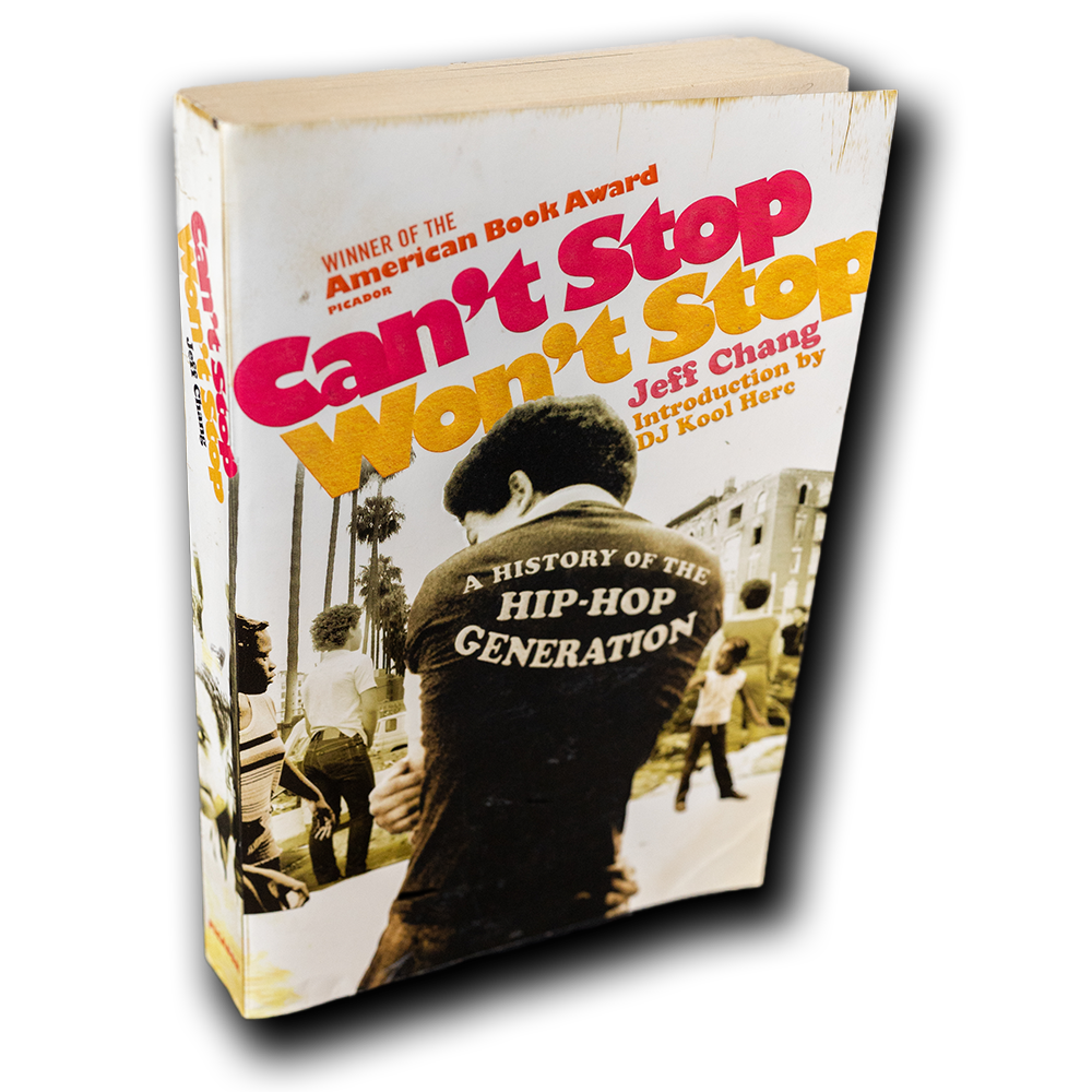 Chang, Jeff -- Can't Stop Won't Stop: A History of the Hip-Hop Generation [Book]