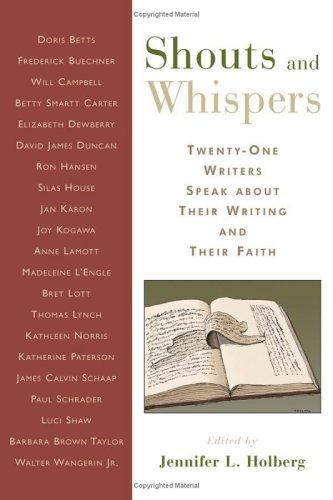 Cover of Shouts and Whispers: Twenty-One Writers Speak about Their Writing and Their Faith