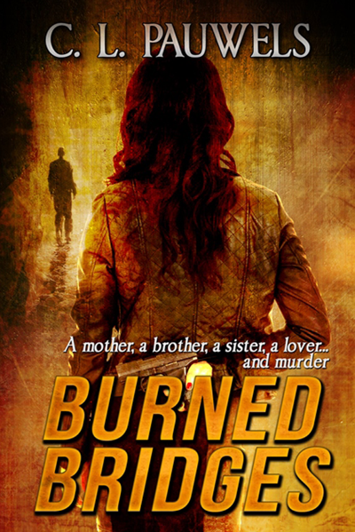 Burned Bridges (Crossroad Press Ladies of Horror) by C.L. Pauwels