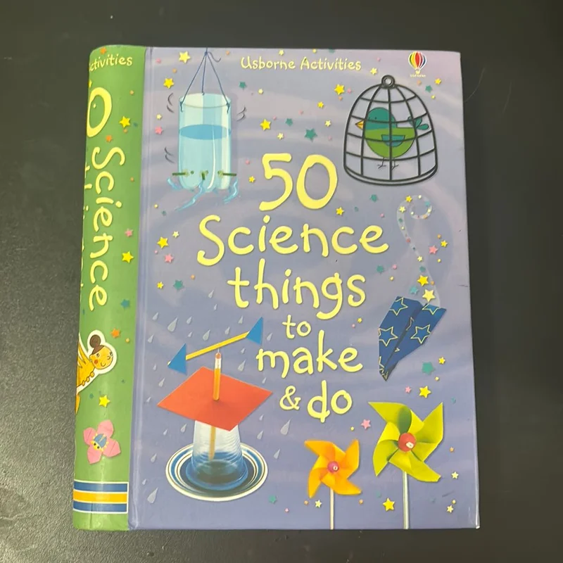 50 Science Things to Make and Do by Kate Knighton