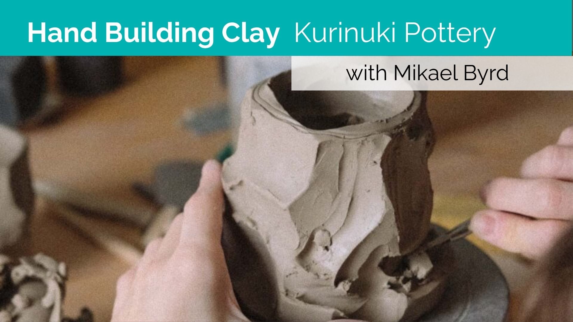 Hand Building Clay - Kurinuki Pottery