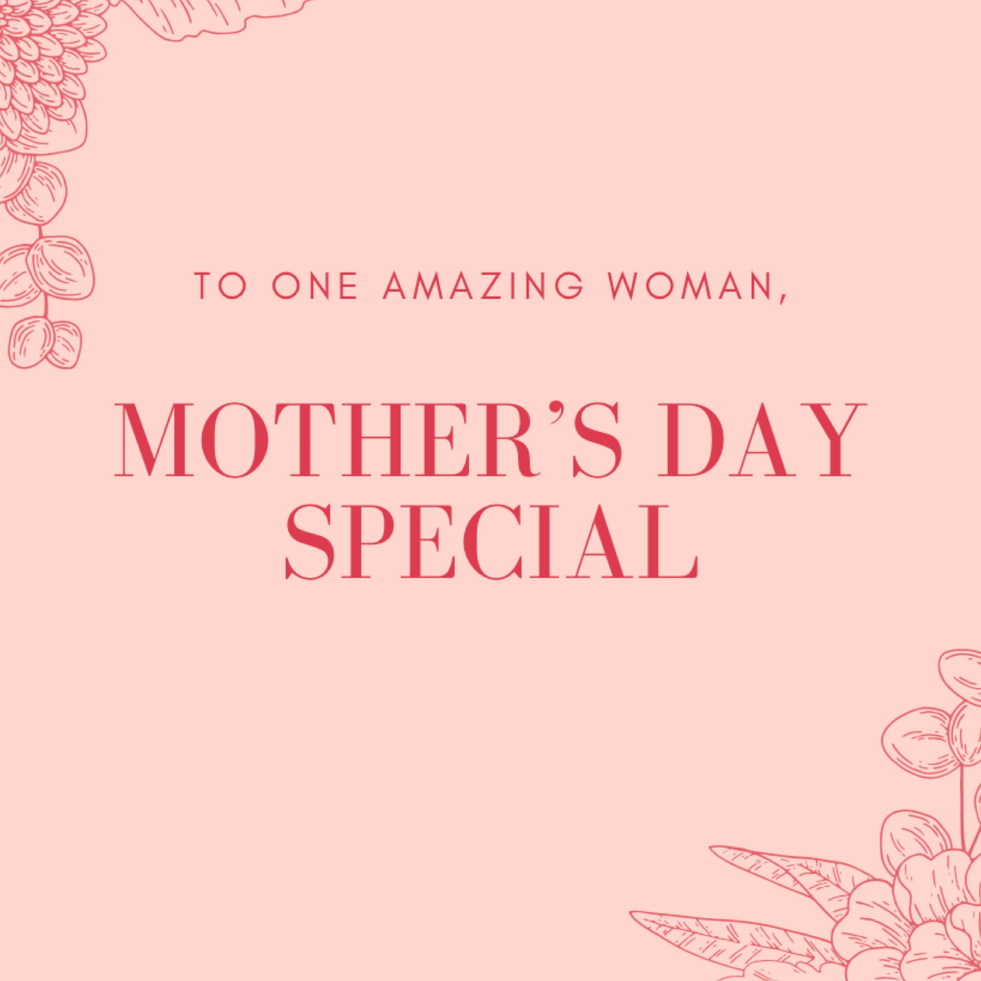 Mother's Day Special