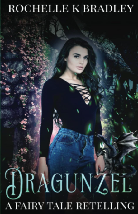 Dragunzel: A Fairy Tale Retelling by Rochelle Bradley