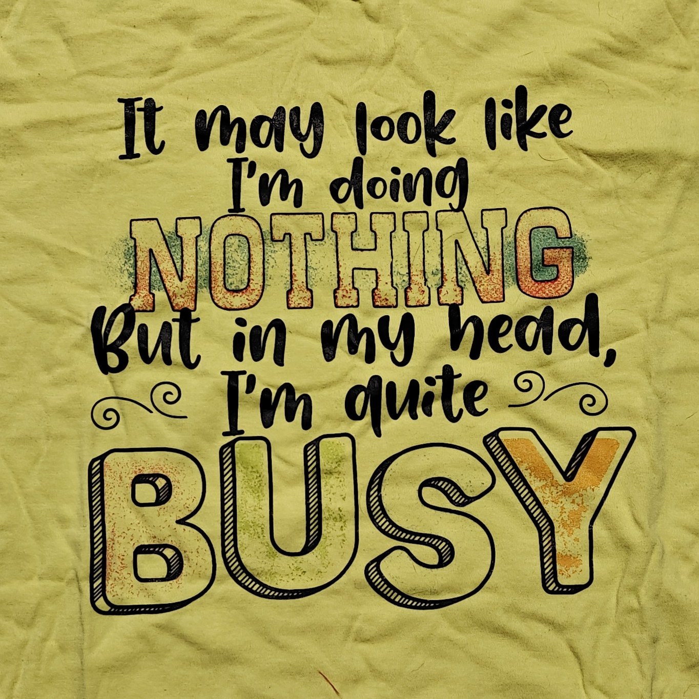 It May Look Like Nothing… In My Head I'm Quite Busy — photo 2 of 2
