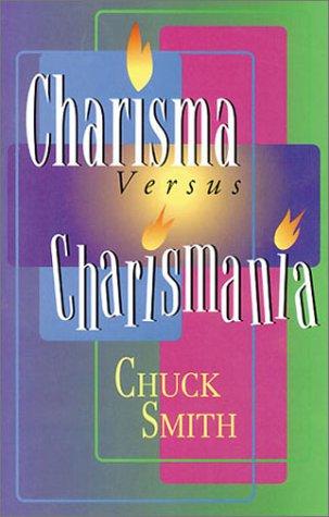 Charisma Versus Charismania by Chuck Smith