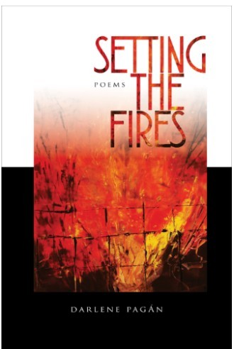 Darlene Pagán/Setting the Fires ;Cover design: Beth Ford