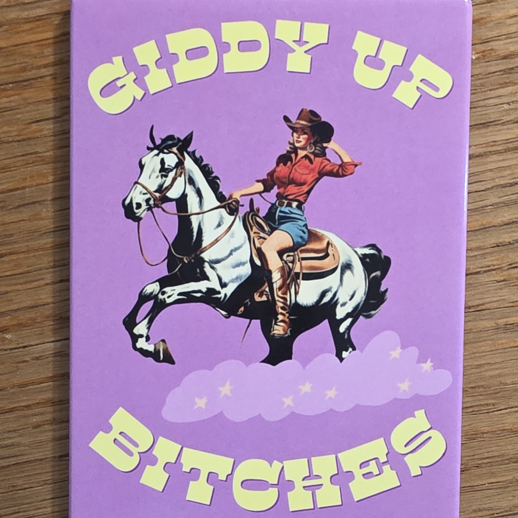 Mag-Giddy Up Bitches