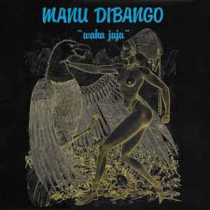 Manu Dibango - Waka Juju by Unknown Artist - View 1