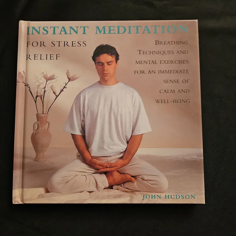 Instant Meditation for Stress Relief by John Hudson