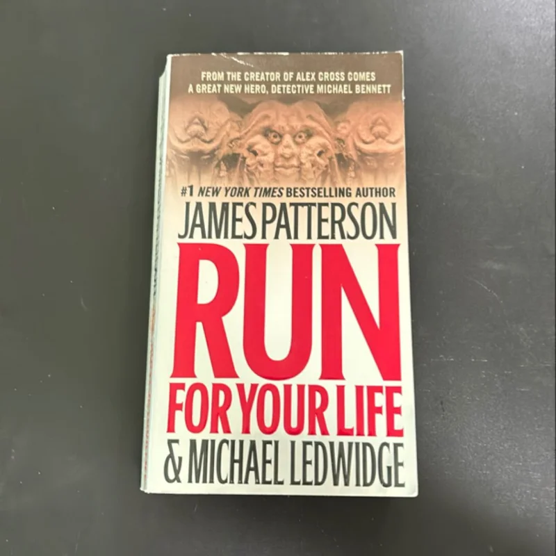 Run for Your Life by James Patterson; Michael Ledwidge